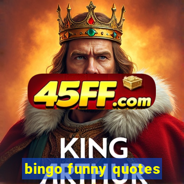 bingo funny quotes